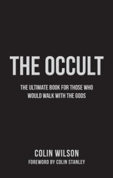 The Occult : The Ultimate Book for Those Who Would Walk with the Gods