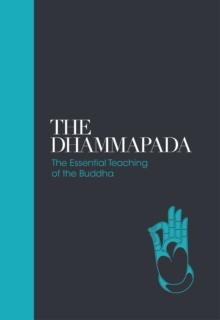 The Dhammapada : The Essential Teachings of the Buddha