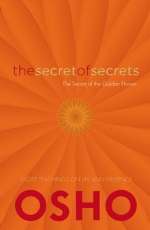 The Secret of Secrets : The Secrets of the Golden Flower