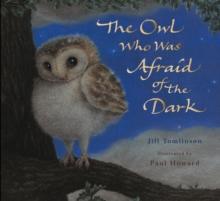 The Owl Who Was Afraid of the Dark