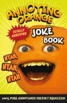 Annoying Orange Totally Annoying Joke Book