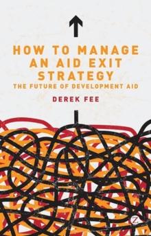 How to Manage an Aid Exit Strategy : The Future of Development Aid