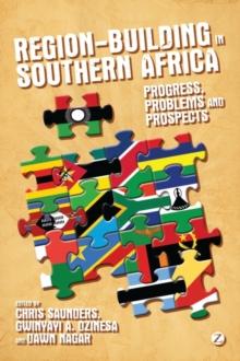 Region-Building in Southern Africa : Progress, Problems and Prospects