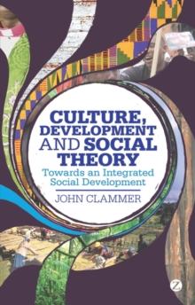 Culture, Development and Social Theory : Towards an Integrated Social Development