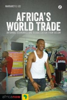 Africa's World Trade : Informal Economies and Globalization from Below