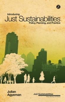 Introducing Just Sustainabilities : Policy, Planning, and Practice