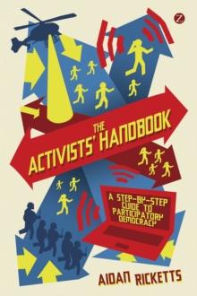 The Activists' Handbook : A Step-by-Step Guide to Participatory Democracy