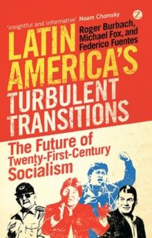 Latin America's Turbulent Transitions : The Future of Twenty-First Century Socialism