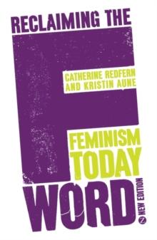 Reclaiming the F Word : Feminism Today