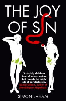 The Joy of Sin : The Psychology of the Seven Deadly Sins