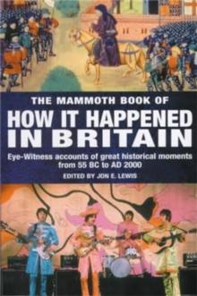 The Mammoth Book of How it Happened in Britain