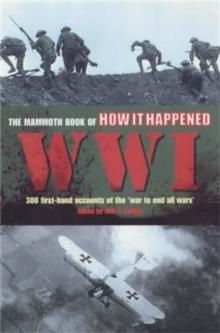 The Mammoth Book of How it Happened: World War I