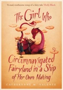 The Girl Who Circumnavigated Fairyland in a Ship of Her Own Making