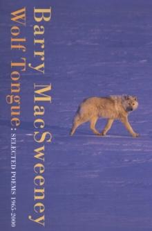 Wolf Tongue : Selected Poems 1965-2000