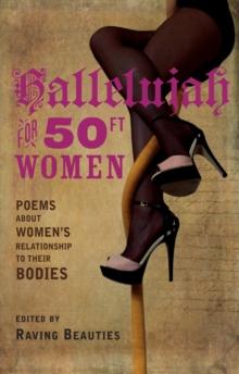 Hallelujah for 50ft Women : poems about women's relationship to their bodies