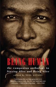 Being Human : the companion anthology to Staying Alive and Being Alive