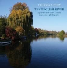 The English River : a journey down the Thames in poems & photographs