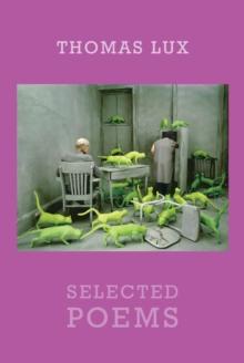 Selected Poems : Thomas Lux