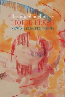 Liquid Flesh : New & Selected Poems