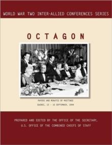 Octagon : Quebec, 12-16 September 1944 (World War II Inter-Allied Conferences Series)