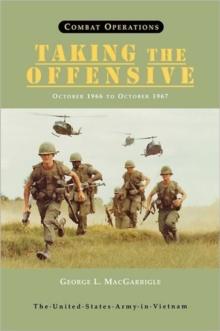 Combat Operations : Taking the Offensive, October 1966 To October 1967 (United States Army in Vietnam Series)