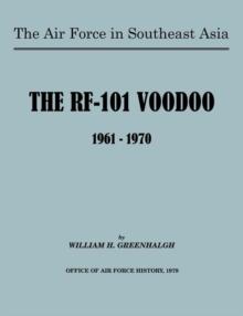 The Air Force in Southeast Asia : The RF-101 Voodoo, 1961-1970