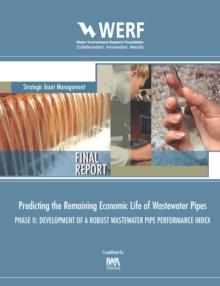 Predicting the Remaining Economic Life of Wastewater Pipes : Phase 2 Development of a Robust Wastewater Pipe Performance Index