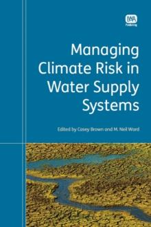 Managing Climate Risk in Water Supply Systems