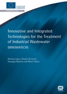 Innovative and Integrated Technologies for the Treatment of Industrial Wastewater