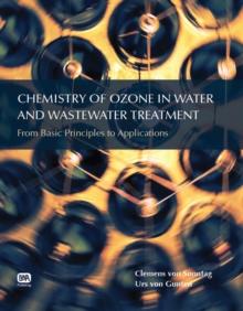 Chemistry of Ozone in Water and Wastewater Treatment