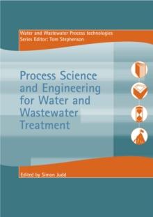 Process Science and Engineering for Water and Wastewater Treatment