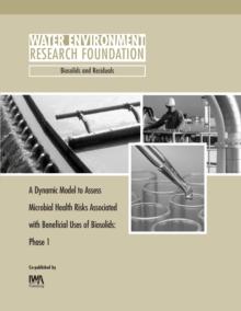 A Dynamic Model to Assess Microbial Health Risks Associated with Beneficial Uses of Biosolids - Phase 1