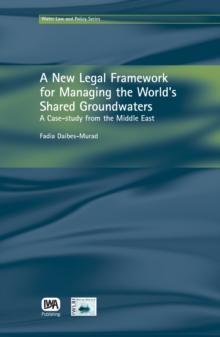 A New Legal Framework for Managing the World's Shared Groundwaters