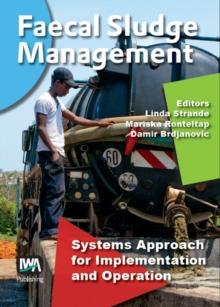 Faecal Sludge Management : Systems Approach for Implementation and Operation