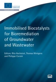 Immobilised Biocatalysts for Bioremediation of Groundwater and Wastewater