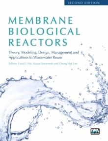 Membrane Biological Reactors: Theory, Modeling, Design, Management and Applications to Wastewater Reuse - Second Edition