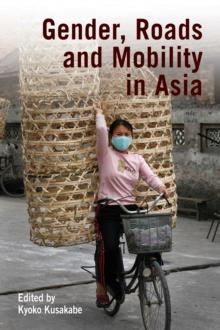 Gender, Roads, and Mobility in Asia