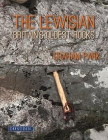 The Lewisian : Britain's oldest rocks