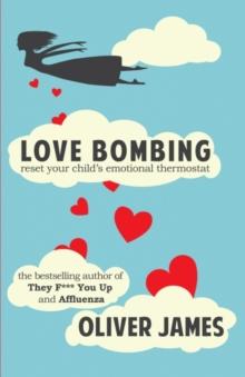 Love Bombing : Reset Your Child's Emotional Thermostat