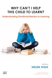 Why Can't I Help this Child to Learn? : Understanding Emotional Barriers to Learning