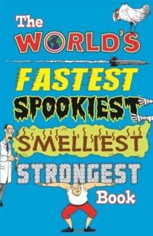 The World's Fastest, Spookiest, Smelliest, Strongest Book