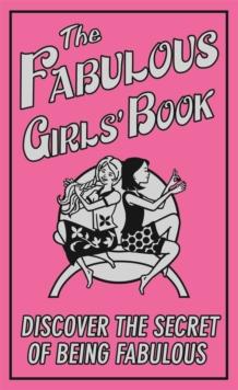 The Fabulous Girls' Book : Discover the Secret of Being Fabulous