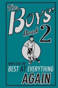 The Boys' Book 2 : How to Be the Best at Everything Again