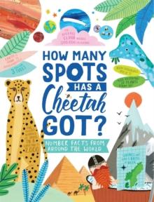 How Many Spots Has a Cheetah Got? : Number Facts From Around the World