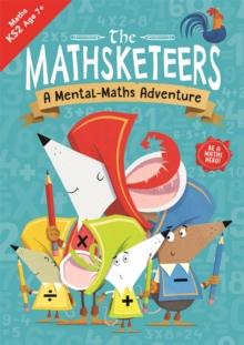 The Mathsketeers  A Mental Maths Adventure : A Key Stage 2 Home Learning Resource