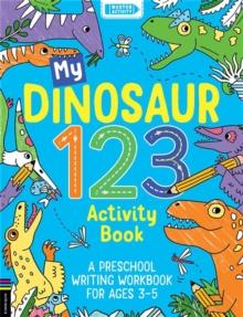 My Dinosaur 123 Activity Book : A Preschool Writing Workbook for Ages 35