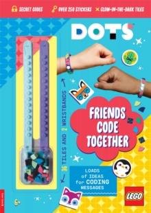 LEGO DOTS: Friends Code Together (with stickers, LEGO tiles and two wristbands)