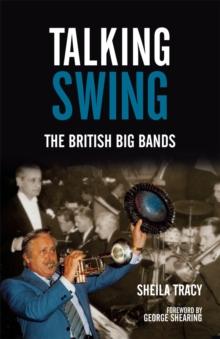 Talking Swing : The British Big Bands