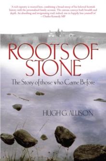 Roots of Stone : The Story of those who Came Before