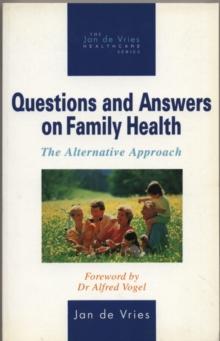 Questions and Answers on Family Health : The Alternative Approach